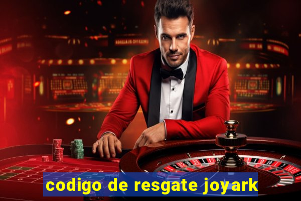 codigo de resgate joyark